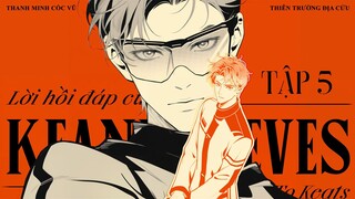 VIETSUB | KTT | LỜI HỒI ĐÁP CỦA KEANU REEVES ✢ TẬP 5