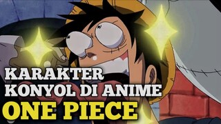 KARAKTER KONYOL DI ANIME ONE PIECE❗❗❗