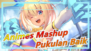 Pukulan Baik, Tendangan Bagus, Aku Bangga Aku Punya Gerakan = = | Animes Mashup MAD