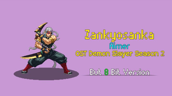 Ost Op Demon Slayer s2 [but 8 bit version]