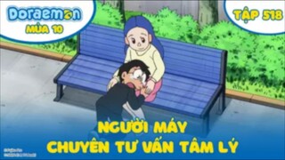 Doraemon S10 - Tập 518 : Người máy chuyên tư vấn tâm lý & Jaian bay trên bầu trời cao