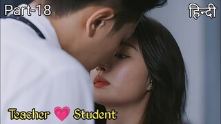 Part 18 || Professor gets married to his Student || New Chinese drama explained in Hindi / Urdu