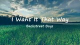 I Want It That Way - Backstreet Boys (Lyric Video)