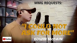 "I COULD NOT ASK FOR MORE" By: Edwin McCain (MMG REQUESTS)