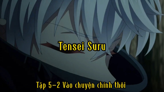 Tensei suru_Tập 5-2 Vào luôn chủ đề chính