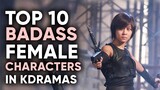 Top 10 Badass Women in Korean Dramas! [FT. HappySqueak]
