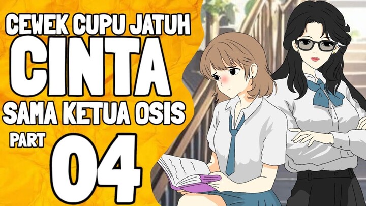 Ketika Cewek Cupu Jatuh Cinta Sama Ketua Osis Part 4