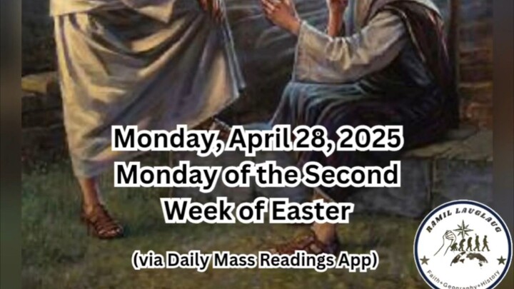 Monday, April 28, 2025 Monday of the Second Week of Easter #faith #readings #easter2025