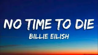 Billie Eilish - No Time To Die (Lyrics Video)