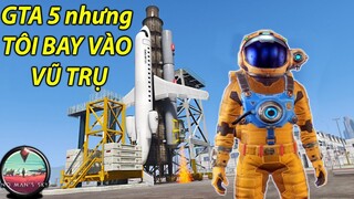 GTA 5 nhưng TÔI BAY VÀO VŨ TRỤ | GNDTT | No man's sky