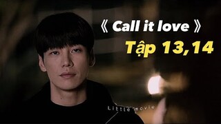 【Little movie】 : Call it Love Tập 13,14 - Mối Tình Ngang Trái - Phim Hàn Quốc 2023