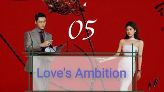 Love's Ambition ep.5 (Eng sub)