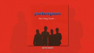 Peterpan - Kota Mati (Official Audio)