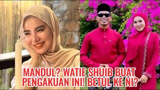 Mandul? Watie Shuib Buat Pengakuan Ini! Betul Ke Ni?