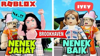 NENEK BAIK VS NENEK JAHAT - ROBLOX BROOKHAVEN