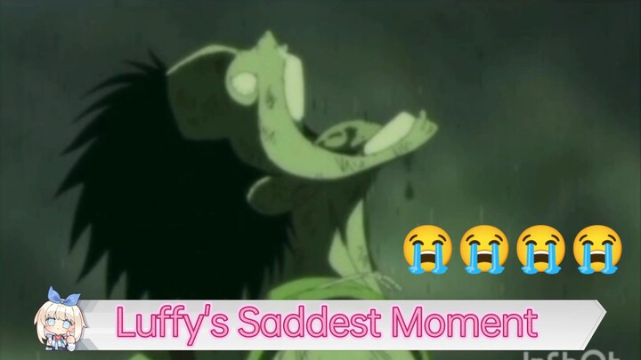 Luffy's Sad moments 😭😭😭😭 -- if only she knows....