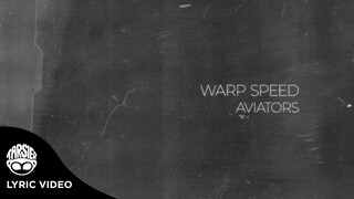 "Warp Speed" - Aviators (Official Lyric Video)