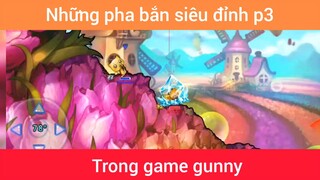 Những pha bắn siêu đỉnh trong game gunny p3