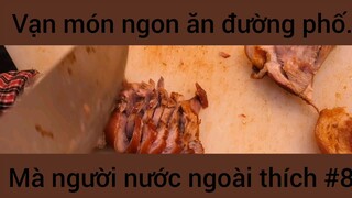 Vạn món nhon ăn đường phố mà người nước ngoài thích #8