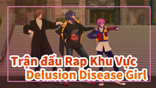 Trận đấu Rap Khu Vực|【MMD】（delusional disease ■girl ）Delusion Disease Girl_G2
