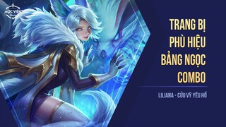 LILIANA MÙA 24 - TRANG BỊ, BẢNG NGỌC, PHÙ HIỆU, COMBO VÀ LỐI CHƠI LILIANA MẠNH NHẤT