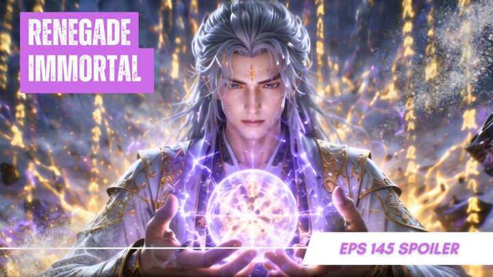 Renegade Immortal - Ep 145 Sub Indo!