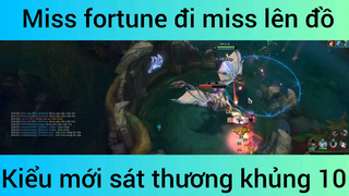 Miss fortune đi miss lên đồ kiểu mới sát thương khủng #10