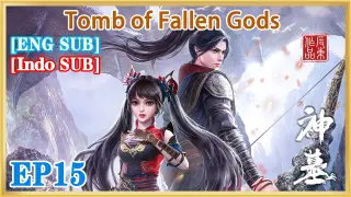 【ENG SUB】Tomb of Fallen Gods EP15 1080P