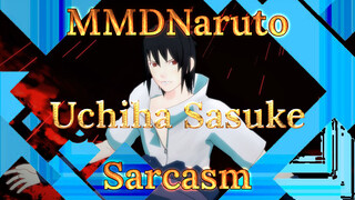 [MMD Naruto] Sasuke - Sarcasm