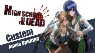 Highschool of the Dead Custom Opening "Intoxication" | Otaku Explorer AMV