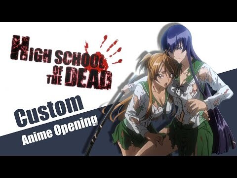 Highschool of the Dead Custom Opening "Intoxication" | Otaku Explorer AMV