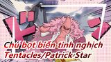 [Chú bọt biển tinh nghịch] Squidward Tentacles VS Patrick Star
