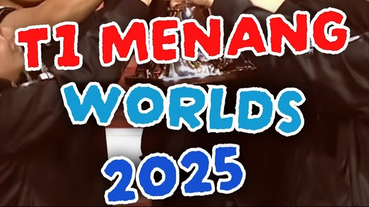T1 menang worlds 2025
