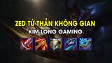 Kim Long Gaming - ZED SIÊU TỬ THẦN