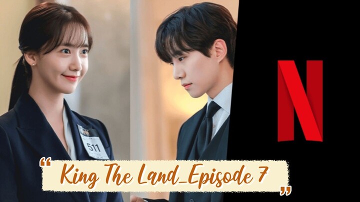 King The Land - Episode 7 | English Subtitle