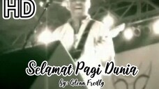 [HD] Selamat Pagi Dunia - Glenn Fredly