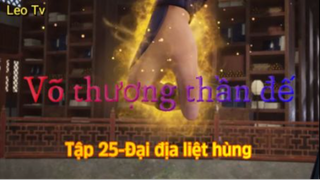 Võ thượng thần đế_Tập 25-Đại địa liệt hùng