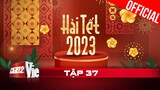#37 Hài Tết 2023: Tú Vi, Thanh Duy, Bảo Trúc, Thiên Thanh, Cao Hoàng...