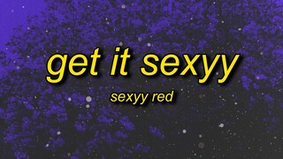 Sexyy Red - Get It Sexyy (Lyrics)