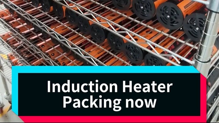 Induction Heater Packing now