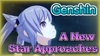 A New Star Approaches