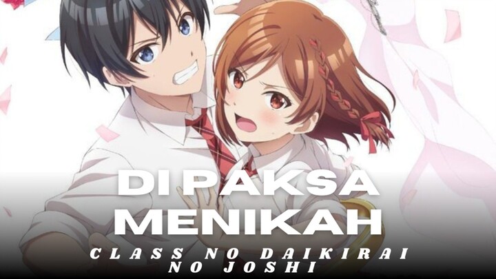 Aku menikahi wanita yang paling kebenci di kelas 😩