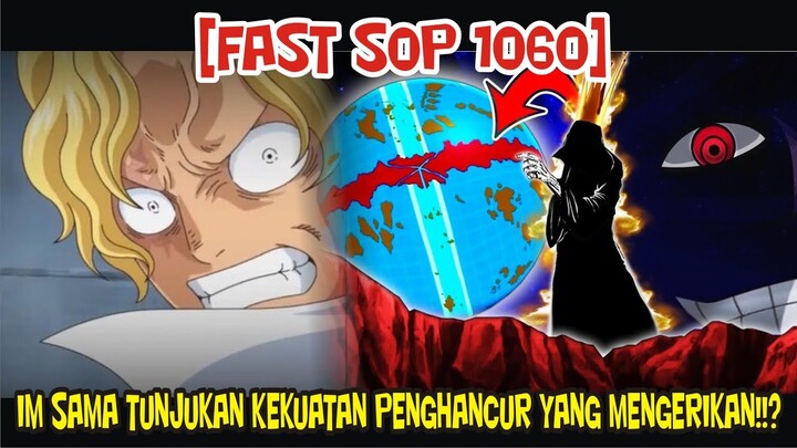 [FAST SOP 1060] IM SAMA MUNCUL!! SABO MELIHAT KEKUATAN IM SAMA HAPUSKAN KERAJAAN LULUSIA!!?