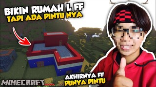 BIKIN RUMAH L FF DI MINECRAFT TAPI ADA PINTU NYA !!