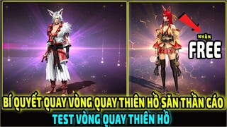 Test Vòng Quay Thiên Hồ Theo Kiểu Mới Săn Thần Cáo Và Thần Cáo Nữ Tiên Tri Quá Rẻ || Free Fire