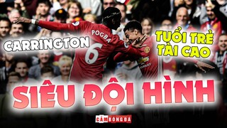 SIÊU ĐỘI HÌNH những cầu thủ trưởng thành từ LÒ ĐÀO TẠO CARRINGTON của MANCHESTER UNITED