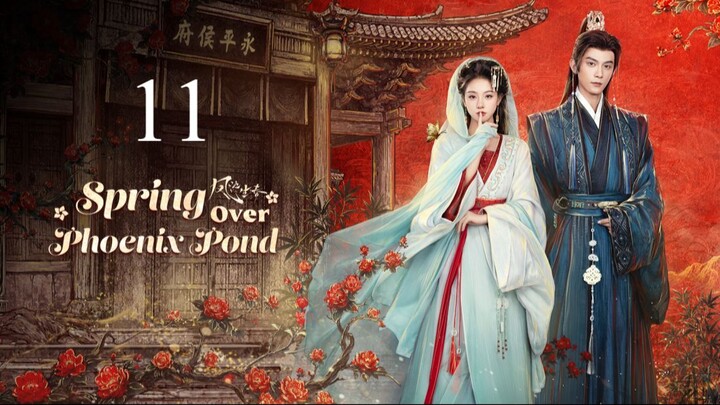 Spring Over Phoenix Pond - Episode 11 [Eng Sub]