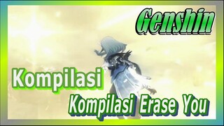 [Genshin, Kompilasi] Kompilasi "Erase You"