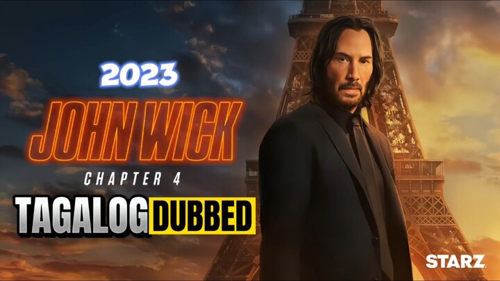 JOHN WICK CHAPTER 4 2023 FULL MOVIE TAGALOG DUBBED HD