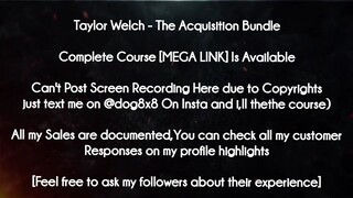 Taylor Welch course  - The Acquisition Bundle download